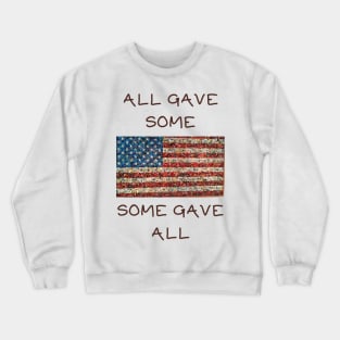 All gave some some gave all Crewneck Sweatshirt